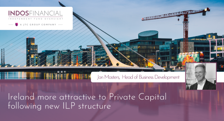 Ireland more attractive to Private Capital following new ILP structure